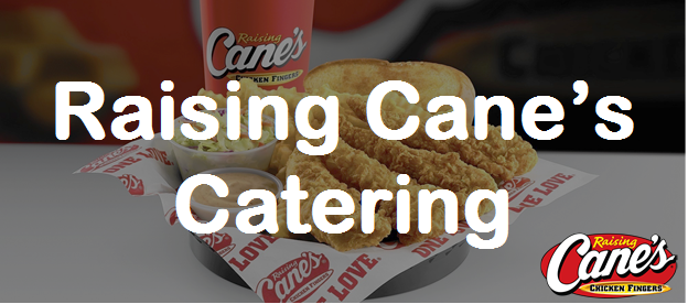 RAISING CANE'S CATERING MENU PRICES | View Catering Info Here